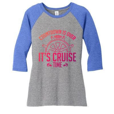 Cruise Lovers Countdown Is Over Its Cruise Time Cruising Meaningful Gift Women's Tri-Blend 3/4-Sleeve Raglan Shirt