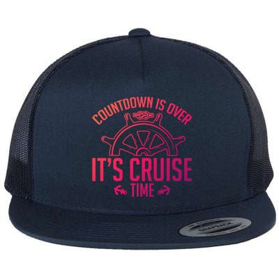 Cruise Lovers Countdown Is Over Its Cruise Time Cruising Meaningful Gift Flat Bill Trucker Hat