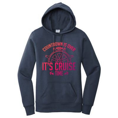 Cruise Lovers Countdown Is Over Its Cruise Time Cruising Meaningful Gift Women's Pullover Hoodie