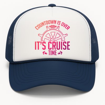 Cruise Lovers Countdown Is Over Its Cruise Time Cruising Meaningful Gift Trucker Hat