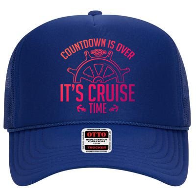 Cruise Lovers Countdown Is Over Its Cruise Time Cruising Meaningful Gift High Crown Mesh Back Trucker Hat