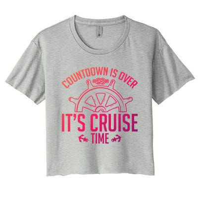 Cruise Lovers Countdown Is Over Its Cruise Time Cruising Meaningful Gift Women's Crop Top Tee