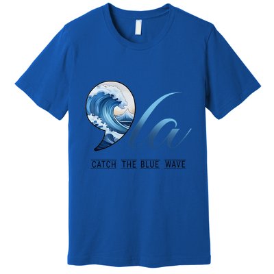 Comma La Catch The Blue Wave Vote Kamala President 24 Harris Great Gift Premium T-Shirt