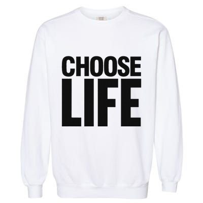 Choose Life Garment-Dyed Sweatshirt