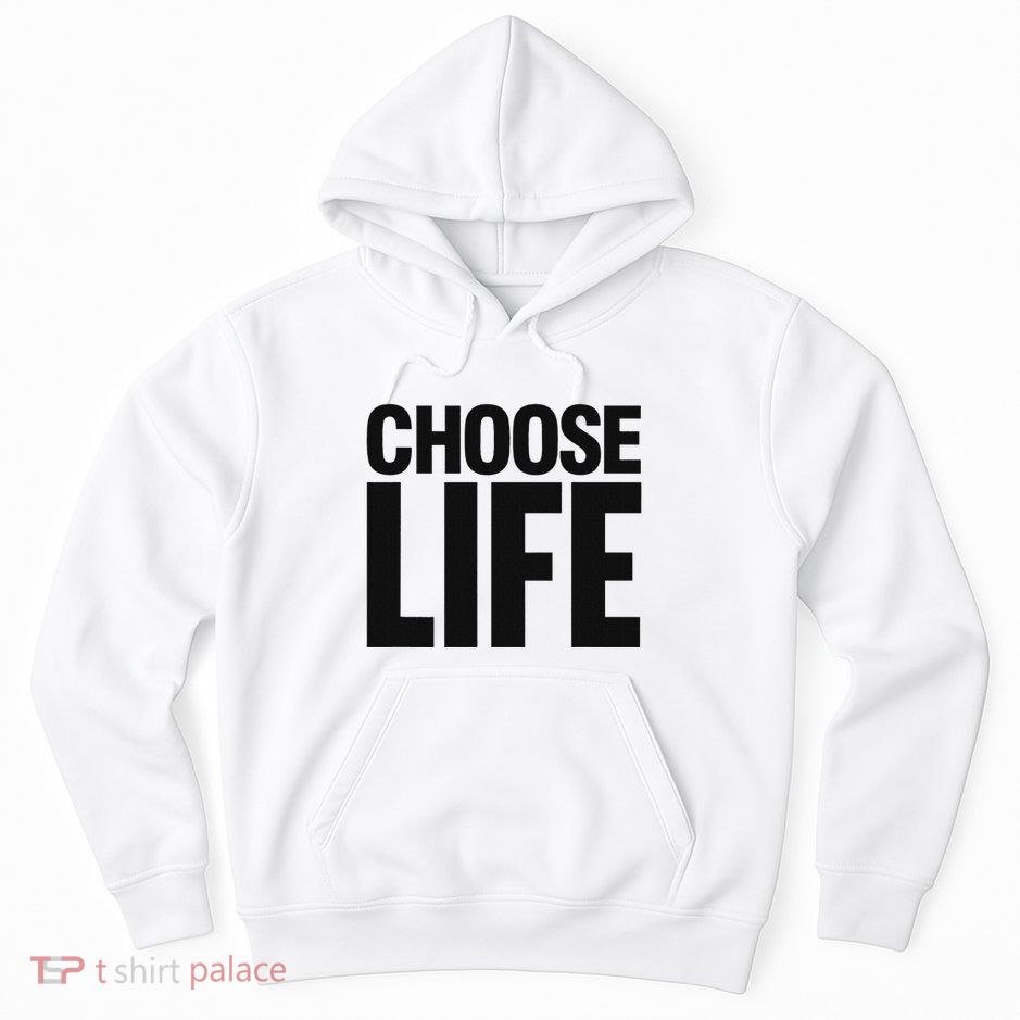 Choose Life Hoodie