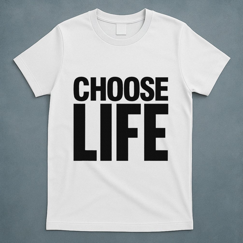 Choose Life T-Shirt
