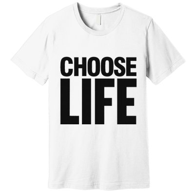 Choose Life Premium T-Shirt