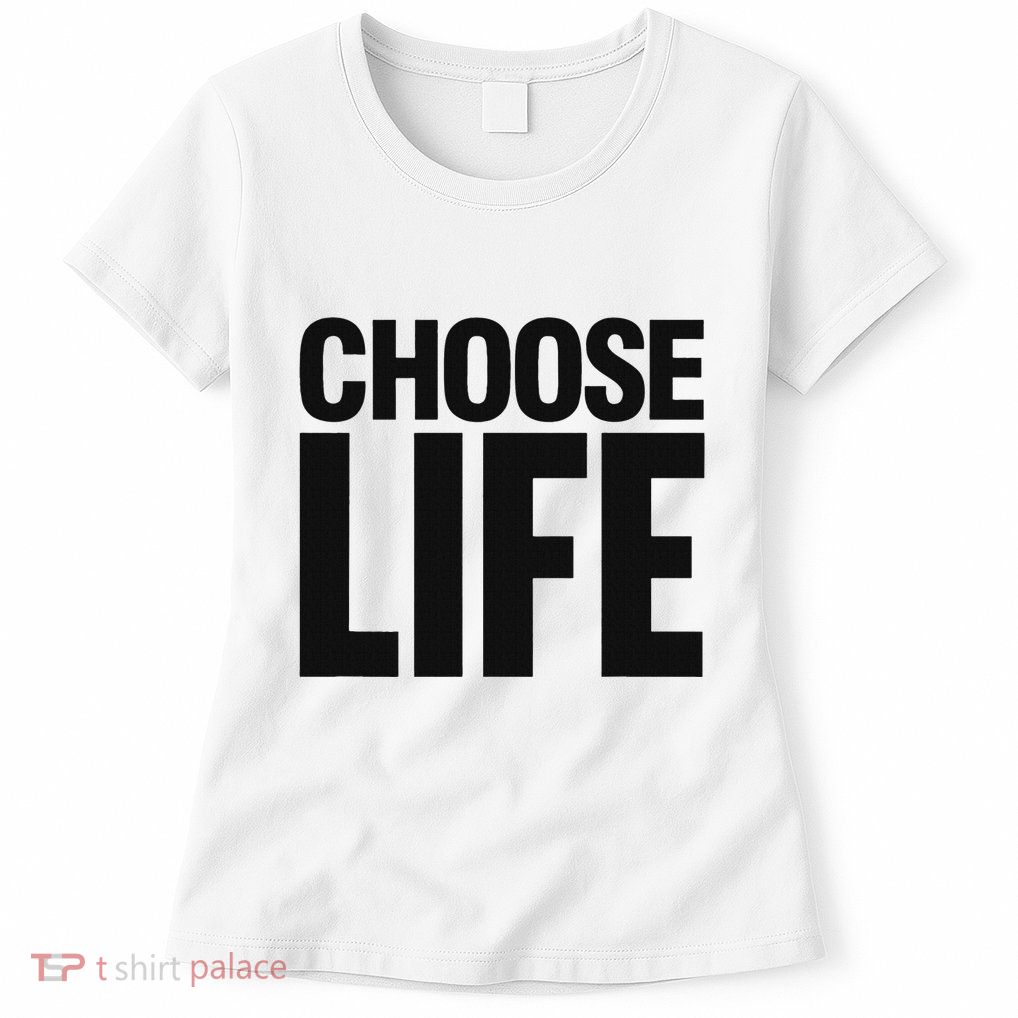 Choose Life Womens T-Shirt