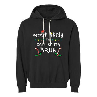 Christmas Likely Call Santa Bruh Xmas Family Garment-Dyed Fleece Hoodie