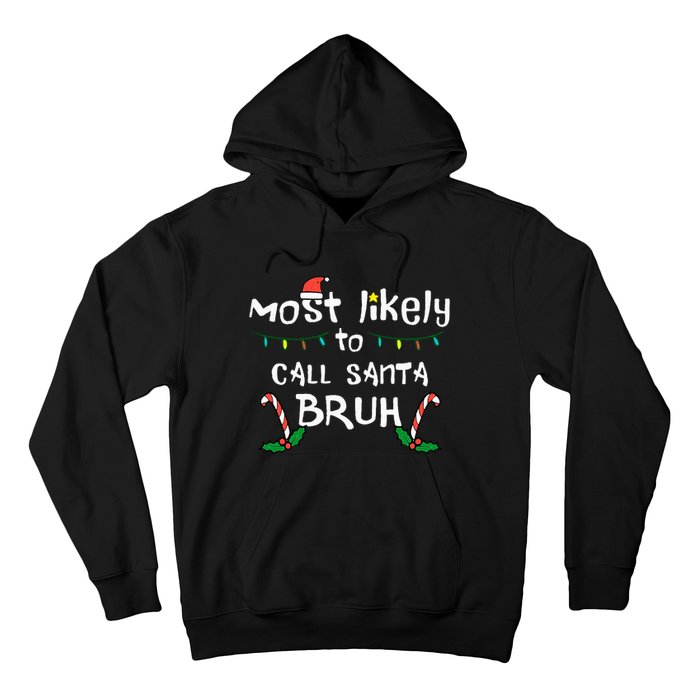 Christmas Likely Call Santa Bruh Xmas Family Hoodie