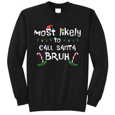 Christmas Likely Call Santa Bruh Xmas Family Sweatshirt