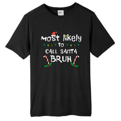 Christmas Likely Call Santa Bruh Xmas Family Tall Fusion ChromaSoft Performance T-Shirt