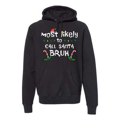 Christmas Likely Call Santa Bruh Xmas Family Premium Hoodie