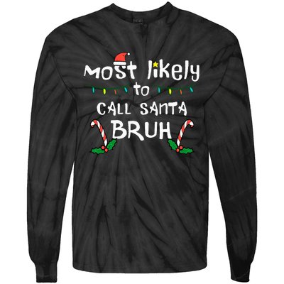 Christmas Likely Call Santa Bruh Xmas Family Tie-Dye Long Sleeve Shirt