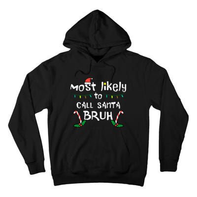 Christmas Likely Call Santa Bruh Xmas Family Tall Hoodie