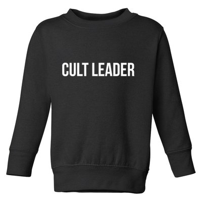 Cult Leader Toddler Sweatshirt