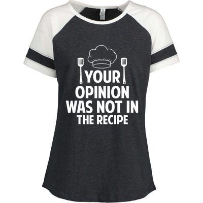 Cooking Lovers Chefs Cooks Your Opinion Wasnt In The Recipe Gift Enza Ladies Jersey Colorblock Tee