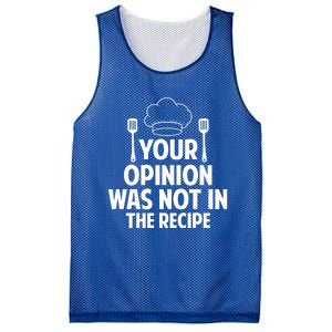 Cooking Lovers Chefs Cooks Your Opinion Wasnt In The Recipe Gift Mesh Reversible Basketball Jersey Tank