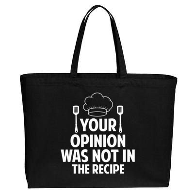 Cooking Lovers Chefs Cooks Your Opinion Wasnt In The Recipe Gift Cotton Canvas Jumbo Tote