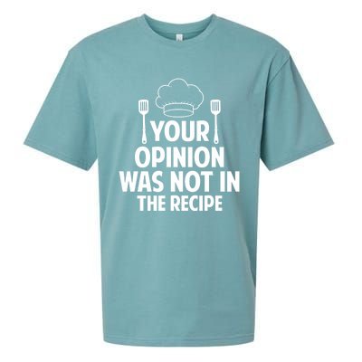 Cooking Lovers Chefs Cooks Your Opinion Wasnt In The Recipe Gift Sueded Cloud Jersey T-Shirt