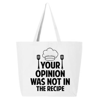 Cooking Lovers Chefs Cooks Your Opinion Wasnt In The Recipe Gift 25L Jumbo Tote