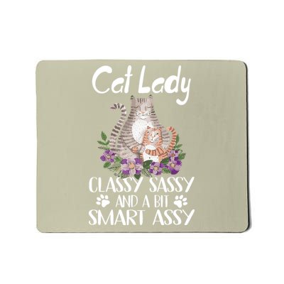 Cat Lady Classy Sassy And A Bit Smart Assy Cute Mousepad
