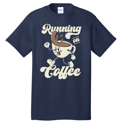 Coffee Lover Coffee Humor Coffee Drinker Funny Coffee Tall T-Shirt