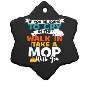 Cooking Lovers Chefs Take A Mop With You Cooks Sous Chefs Funny Gift Ceramic Star Ornament