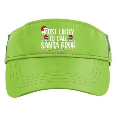 Christmas Likely Call Santa Bruh Xmas Family Adult Drive Performance Visor