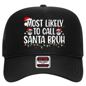 Christmas Likely Call Santa Bruh Xmas Family High Crown Mesh Back Trucker Hat