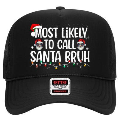 Christmas Likely Call Santa Bruh Xmas Family High Crown Mesh Back Trucker Hat