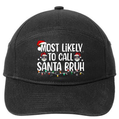 Christmas Likely Call Santa Bruh Xmas Family 7-Panel Snapback Hat