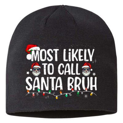 Christmas Likely Call Santa Bruh Xmas Family Sustainable Beanie