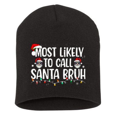 Christmas Likely Call Santa Bruh Xmas Family Short Acrylic Beanie