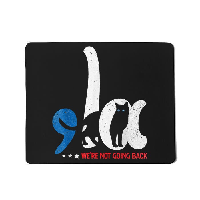 Comma La Cat Kamala Harris WeRe Not Going Back Mousepad