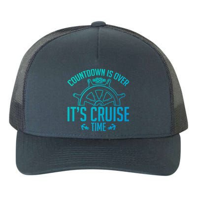 Cruise Lovers Countdown Is Over Its Cruise Time Cruising Meaningful Gift Yupoong Adult 5-Panel Trucker Hat