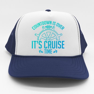 Cruise Lovers Countdown Is Over Its Cruise Time Cruising Meaningful Gift Trucker Hat