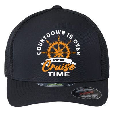 Cruise Lovers Cruising Countdown Is Over Its Cruise Time Gift Flexfit Unipanel Trucker Cap