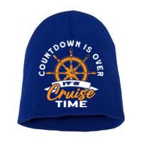 Cruise Lovers Cruising Countdown Is Over Its Cruise Time Gift Short Acrylic Beanie