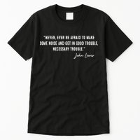 Congressman Lewis Civil Rights Hero Quote Good Trouble John Lewis Tall T-Shirt