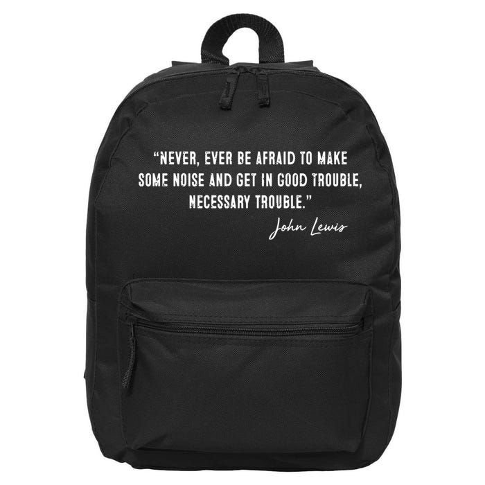 Congressman Lewis Civil Rights Hero Quote Good Trouble John Lewis 16 in Basic Backpack