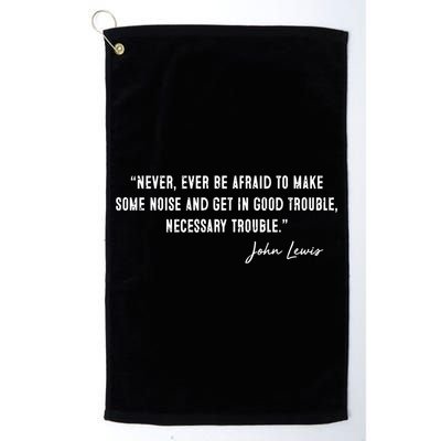 Congressman Lewis Civil Rights Hero Quote Good Trouble John Lewis Golf Towel