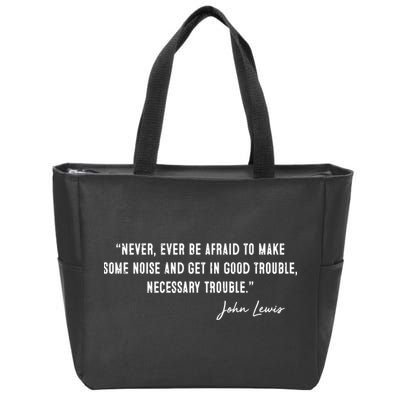 Congressman Lewis Civil Rights Hero Quote Good Trouble John Lewis Zip Tote Bag