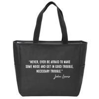 Congressman Lewis Civil Rights Hero Quote Good Trouble John Lewis Zip Tote Bag