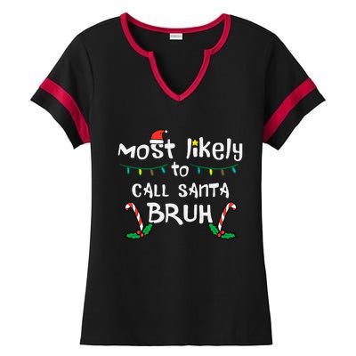 Christmas Likely Call Santa Bruh Xmas Family Ladies Halftime Notch Neck Tee