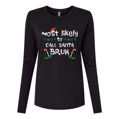 Christmas Likely Call Santa Bruh Xmas Family Womens Cotton Relaxed Long Sleeve T-Shirt