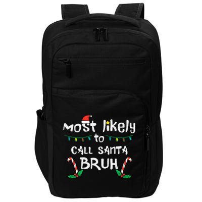 Christmas Likely Call Santa Bruh Xmas Family Impact Tech Backpack