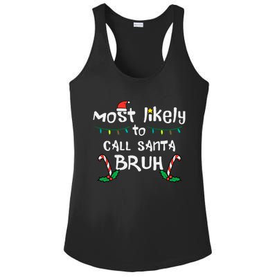 Christmas Likely Call Santa Bruh Xmas Family Ladies PosiCharge Competitor Racerback Tank