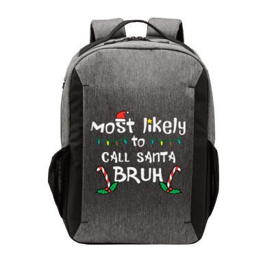 Christmas Likely Call Santa Bruh Xmas Family Vector Backpack