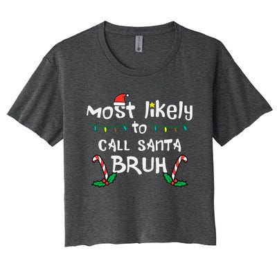 Christmas Likely Call Santa Bruh Xmas Family Women's Crop Top Tee